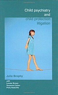 Child Psychiatry and Child Protection Litigation (Hardcover)
