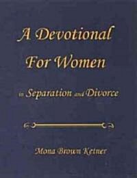 A Devotional for Women in Separation and Divorce (Paperback)