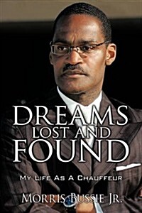 Dreams Lost and Found: My Life as a Chauffeur (Hardcover)