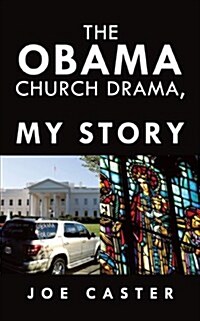The Obama Church Drama, My Story (Paperback)