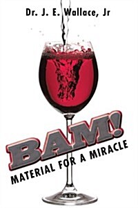 Bam!: Material for a Miracle (Paperback)