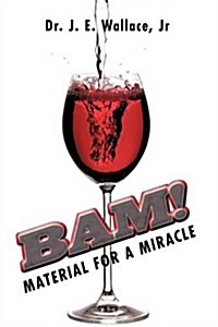 Bam!: Material for a Miracle (Hardcover)