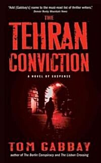 The Tehran Conviction (Mass Market Paperback)