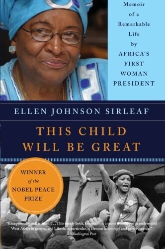 This Child Will Be Great: Memoir of a Remarkable Life by Africas First Woman President (Paperback)