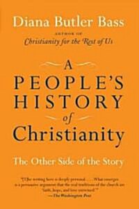 A Peoples History of Christianity: The Other Side of the Story (Paperback)