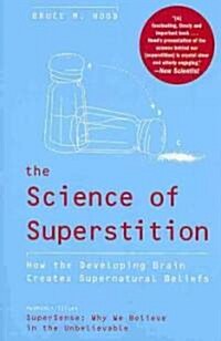 The Science of Superstition: How the Developing Brain Creates Supernatural Beliefs (Paperback)