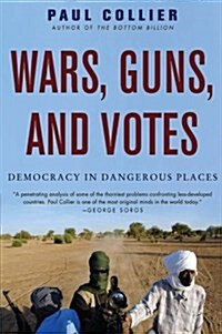 Wars, Guns, and Votes: Democracy in Dangerous Places (Paperback)