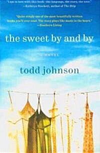 The Sweet by and by (Paperback)