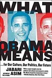 What Obama Means: ...for Our Culture, Our Politics, Our Future (Paperback)