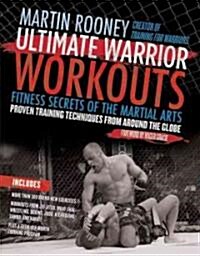 Ultimate Warrior Workouts: Fitness Secrets of the Martial Arts (Paperback)