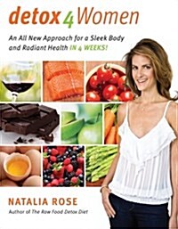 Detox for Women: An All New Approach for a Sleek Body and Radiant Health in 4 Weeks (Paperback)