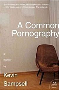 A Common Pornography: A Memoir (Paperback)