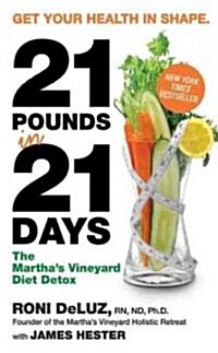 21 Pounds in 21 Days: The Marthas Vineyard Diet Detox (Mass Market Paperback)