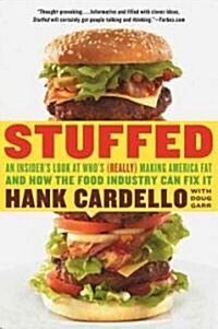 Stuffed: An Insiders Look at Whos (Really) Making America Fat (Paperback)