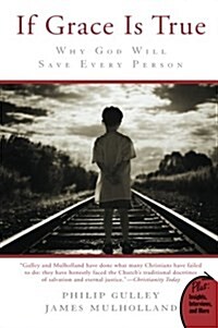 If Grace Is True: Why God Will Save Every Person (Paperback)