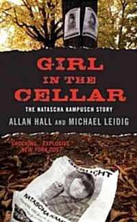Girl in the Cellar: The Natascha Kampusch Story (Mass Market Paperback)
