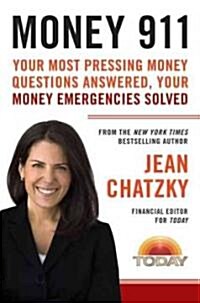 Money 911: Your Most Pressing Money Questions Answered, Your Money Emergencies Solved (Paperback)