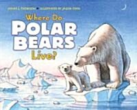 Where Do Polar Bears Live? (Hardcover)