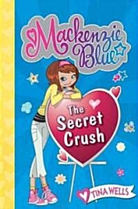 MacKenzie Blue #2: The Secret Crush (Hardcover)