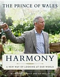 Harmony: A New Way of Looking at Our World (Hardcover)