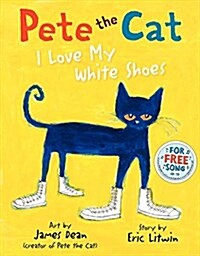 Pete the cat: I love my white shoes. [1]