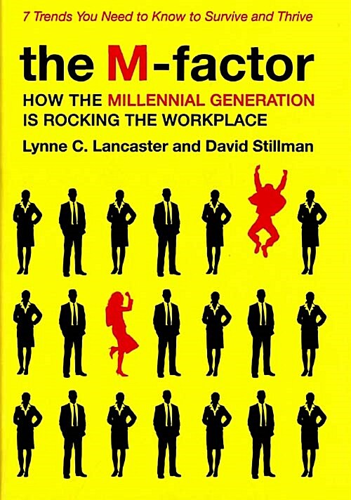 The M-Factor: How the Millennial Generation Is Rocking the Workplace (Hardcover)