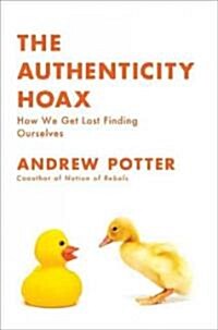 The Authenticity Hoax (Hardcover, 1st)