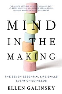 Mind in the Making: The Seven Essential Life Skills Every Child Needs (Paperback)