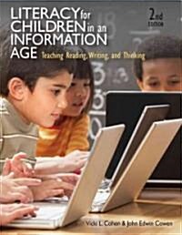Literacy for Children in an Information Age: Teaching Reading, Writing, and Thinking (Paperback, 2)