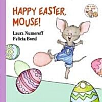 Happy Easter, Mouse!: An Easter and Springtime Book for Kids (Board Books)