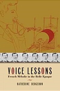 Voice Lessons: French M?odie in the Belle Epoque (Hardcover)