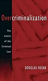 Overcriminalization: The Limits of the Criminal Law (Paperback)