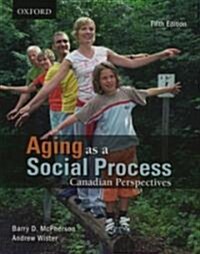 Aging as a Social Process: Canadian Perspectives (Paperback, 5th)