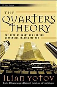 The Quarters Theory : The Revolutionary New Foreign Currencies Trading Method (Hardcover)