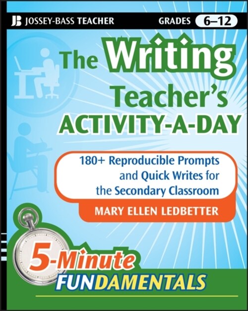 The Writing Teachers Activity-A-Day: 180 Reproducible Prompts and Quick-Writes for the Secondary Classroom (Paperback)
