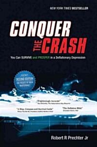 Conquer the Crash: You Can Survive and Prosper in a Deflationary Depression (Hardcover, 2nd)