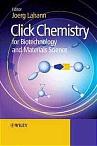 Click Chemistry for Biotechnology and Materials Science (Hardcover)