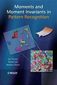 Moments and Moment Invariants in Pattern Recognition (Hardcover)