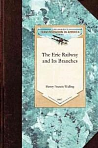 The Erie Railway and Its Branches (Paperback)