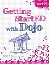 Getting StartED With Dojo (Paperback, 1st)