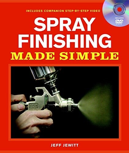 Spray Finishing Made Simple: A Book and Step-By-Step Companion DVD [With DVD] (Paperback)