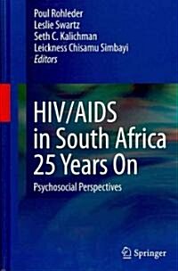 HIV/AIDS in South Africa 25 Years on: Psychosocial Perspectives (Hardcover)