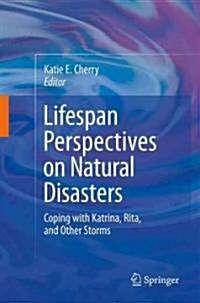 Lifespan Perspectives on Natural Disasters: Coping with Katrina, Rita, and Other Storms (Hardcover)