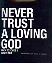 Never Trust a Loving God (Hardcover)