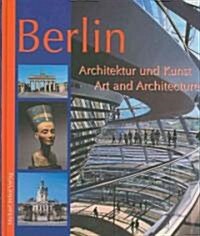 Berlin Art and Architecture: Architektur Und Kunst (Hardcover)