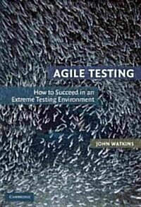 Agile Testing : How to Succeed in an Extreme Testing Environment (Paperback)