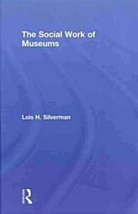 The Social Work of Museums (Hardcover)