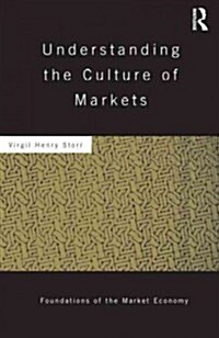 Understanding the Culture of Markets (Hardcover)