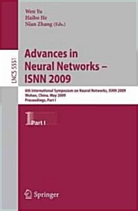 Advances in Neural Networks - ISNN 2009: 6th International Symposium on Neural Networks, ISNN 2009, Wuhan, China, May 26-29, 2009 Proceedings, Part I (Paperback, 2009)