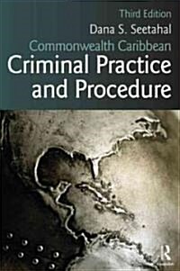 Commonwealth Caribbean Criminal Practice and Procedure (Paperback, 3rd, Revised)